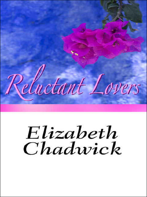 Title details for Reluctant Lovers by Elizabeth Chadwick - Available